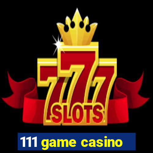 111 game casino